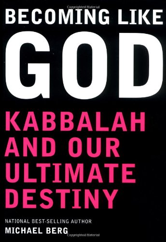 Stock image for Becoming Like God: Kabbalah and Our Ultimate Destiny for sale by SecondSale