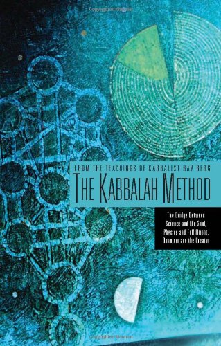 Stock image for The Kabbalah Method: The Bridge Between Science and the Soul, Physics and Fulfillment, Quantum and the Creator for sale by Front Cover Books