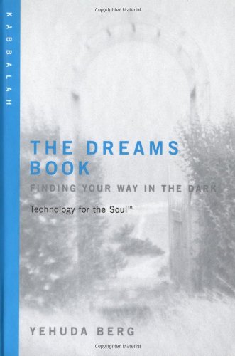 Beispielbild fr The Dreams Book: Technology for the Soul--Finding Your Way in the Dark: Kabbalah zum Verkauf von SecondSale
