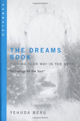 Stock image for The Dreams Book: Technology for the Soul--Finding Your Way in the Dark: Kabbalah for sale by SecondSale