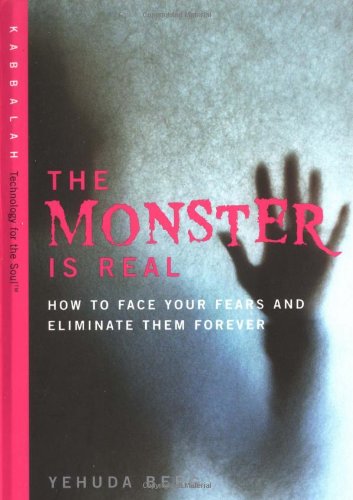 9781571893079: The Monster is Real: How to Face Your Fears and Eliminate Them Forever (Technology for the Soul)
