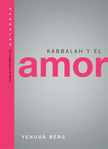 9781571895738: Kabbalah Y El Amor (Tecnologia Para El Alma/ Technology for the Soul) (Spanish Edition)