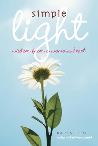 Simple Light: Wisdom from a Woman s Heart (9781571895936) by Berg, Karen