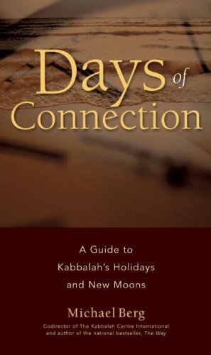 Beispielbild fr Days of Connection: A Guide to Kabbalah's Holidays & New Moons zum Verkauf von WorldofBooks