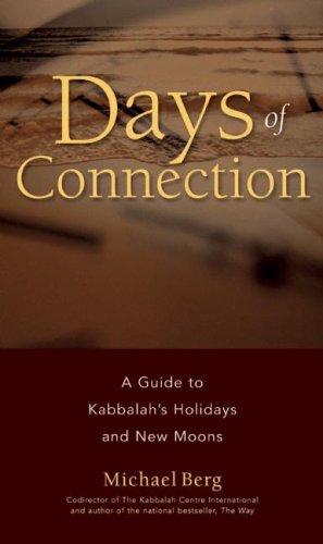 Stock image for Days of Connection: A Guide to Kabbalah?s Holidays and New Moons for sale by SecondSale