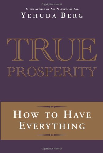 Stock image for True Prosperity: How to Have Everything for sale by HPB Inc.