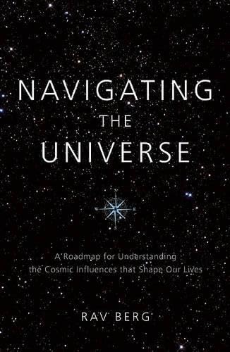 Stock image for Navigating the Universe: A Roadmap for Understanding the Cosmic Influences That Shape Our Lives for sale by ThriftBooks-Dallas