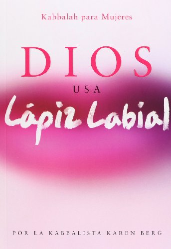Stock image for Dios Usa Lapiz Labial: God Wears Lipstick (Kabbalah Para Mujeres) (Spanish Edition) for sale by Hafa Adai Books