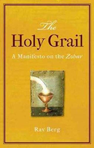 The Holy Grail: A Manifesto on the Zohar (9781571898173) by Berg, Rav