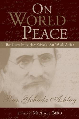Beispielbild fr On World Peace: Two Essays by the Holy Kabbalist Rav Yehuda Ashlag zum Verkauf von Book Deals