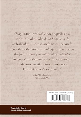 Stock image for Y ESCOGERS LA VIDA: Un ensayo sobre la Kabbalah, el propsito de la vida y nuestro verdadero trabajo espiritual (Spanish Edition) for sale by GF Books, Inc.