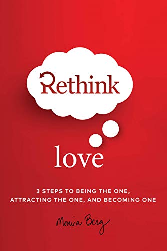 Stock image for Rethink Love: 3 Steps to Being the One, Attracting the One, and Becoming One for sale by ThriftBooks-Atlanta