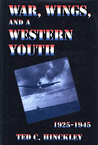 Imagen de archivo de War, Wings, and a Western Youth 1925-1945 a la venta por SecondSale