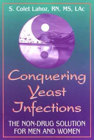 Stock image for Conquering Yeast Infections: The Non-Drug Solution for sale by ThriftBooks-Reno