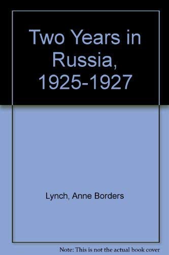 Stock image for Two Years in Russia: 1925-1927 for sale by The Book Cellar, LLC