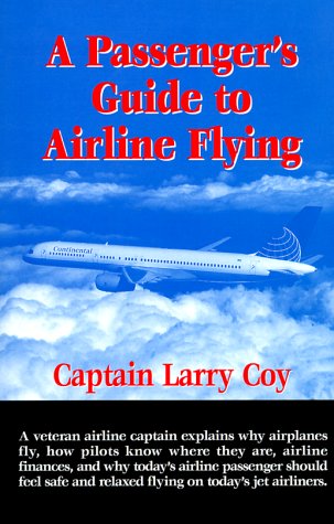 Imagen de archivo de A Passenger's Guide to Airline Flying a la venta por Booked Experiences Bookstore