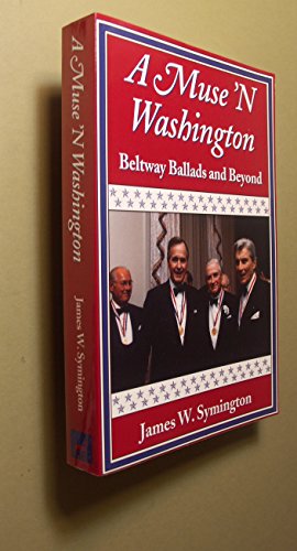 Stock image for A Muse N' Washington: Beltway Ballads and Beyond : Fifth Years of Politics and Other Pleasures in Poetry, Prose and Song for sale by SecondSale