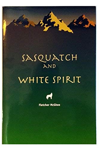 9781571972477: Sasquatch and White Spirit