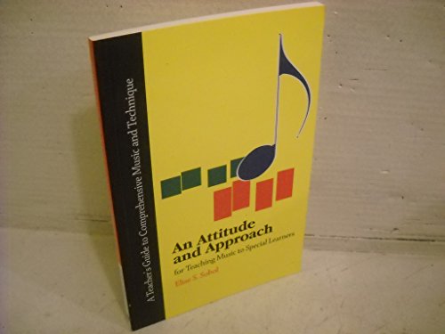 Stock image for An Attitude and Approach for Teaching Music to Special Learners for sale by HALCYON BOOKS