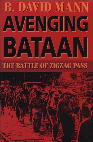 Beispielbild fr Avenging Bataan: The Battle of Zig Zag Pass [INSCRIBED by the author] zum Verkauf von Heartwood Books, A.B.A.A.