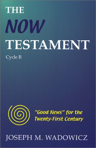 Imagen de archivo de The Now Testament--Cycle B a la venta por ThriftBooks-Atlanta