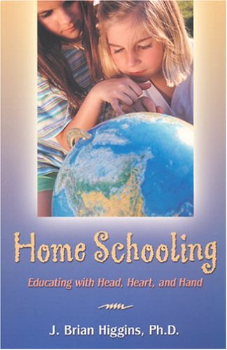 9781571974167: Home Schooling: Education with Head, Heart, and Hand