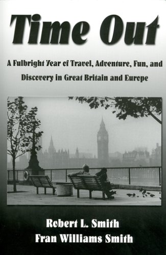 9781571974419: Time Out: A Fulbright Year of Travel, Adventure and Discovery in Great Britain and Europe