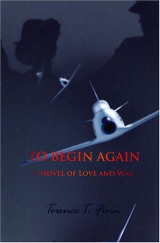 Stock image for To Begin Again: A Novel of Love and War (SIGNED) for sale by Daniel Montemarano