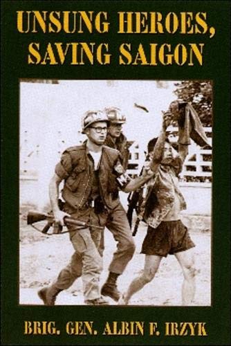9781571974884: Unsung Heroes, Saving Saigon