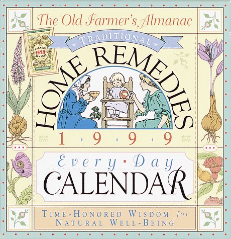 Cal 99 the Old Farmer's Almanac Traditional Home Remedies Every Day Calendar (9781571980809) by [???]