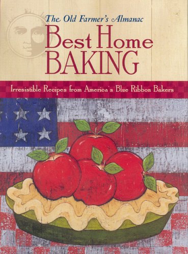 Stock image for The Old Farmer's Almanac Best Home Baking for sale by Better World Books