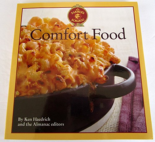 Beispielbild fr The Old Farmer's Almanac Comfort Food : Every Dish You Love, Every Recipe You Want zum Verkauf von Better World Books