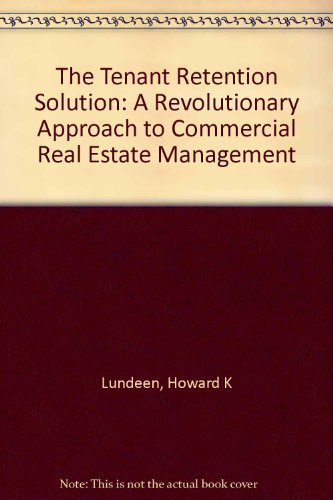 Stock image for The Tenant Retention Solution : A Revolutionary Approach to Commercial Real Estate Management for sale by Better World Books