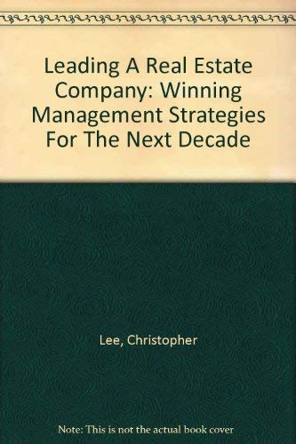 Stock image for Leading A Real Estate Company: Winning Management Strategies For The Next Decade for sale by Wonder Book