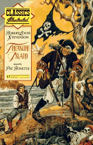 Treasure Island, Classics Illustrated, First Classics Publishing series (9781572090156) by Robert Louis Stevenson; Pat Boyette; Stevenson, Robert Louis (Adapted By Boyette, Pat); Boyette, Pat