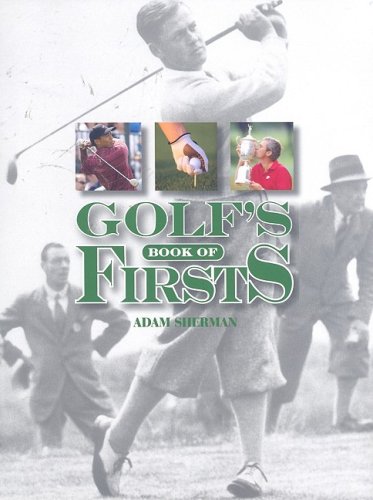 Stock image for Golf's Book of Firsts for sale by Frank J. Raucci, Bookseller