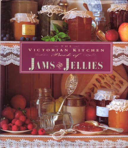 Stock image for The Victorian Kitchen Book of Jams & Jellies for sale by HPB-Emerald