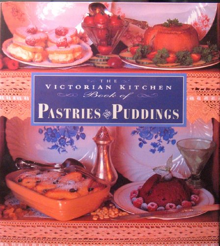 Beispielbild fr The Victorian Kitchen Book of Pastries and Puddings zum Verkauf von WorldofBooks