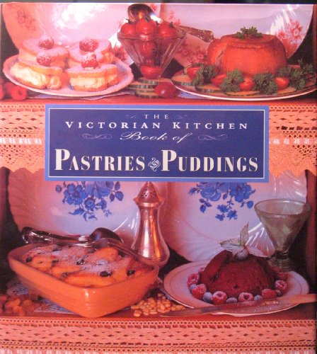 Stock image for The Victorian Kitchen Book of Pastries and Puddings for sale by Gil's Book Loft