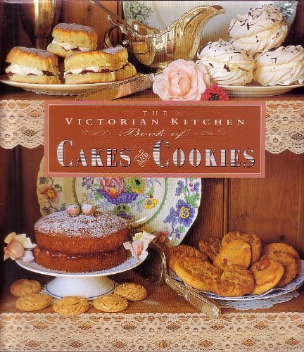 Stock image for The Victorian Kitchen Book of Cakes and Cookies for sale by Irish Booksellers