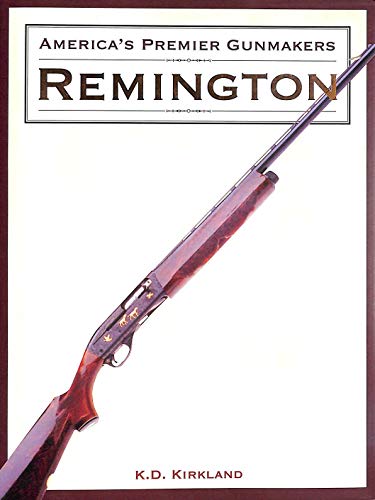 Imagen de archivo de America's Premier Gunmakers: Remington a la venta por Prairie Creek Books LLC.