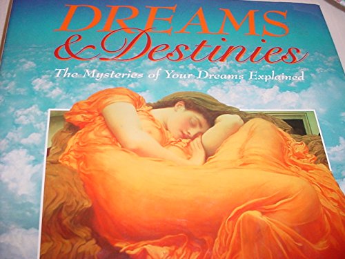 Beispielbild fr Dreams and Destinies : Your Dreams Explained zum Verkauf von Better World Books