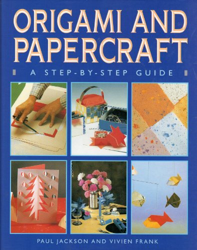 Imagen de archivo de Origami and Papercraft: A Step-By-Step Guide a la venta por Half Price Books Inc.