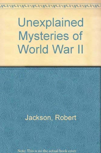 Imagen de archivo de Unexplained Mysteries of World War II a la venta por HPB-Ruby