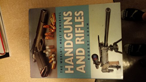 Beispielbild fr World's Most Powerful Rifles and Handguns zum Verkauf von Better World Books