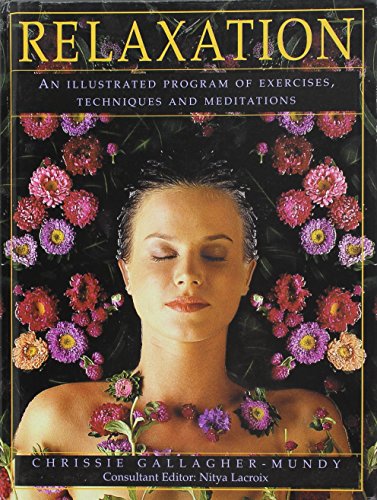 Stock image for Relaxation: An Illustrated Program of Exercises, Techniques and Meditations for sale by More Than Words