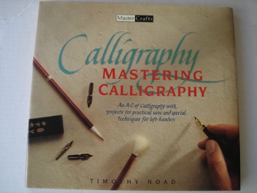 Imagen de archivo de Mastering Calligraphy (Master Crafts) a la venta por Wonder Book