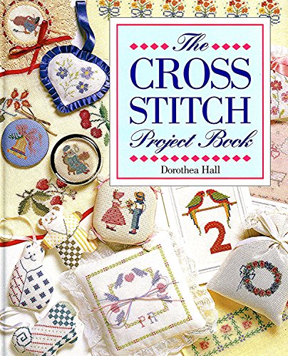 Cross Stitch Project Book (9781572151994) by Hall, Dorothea