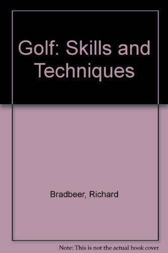 Golf: Skills and Techniques (9781572152144) by Bradbeer, Richard; Morrison, Ian