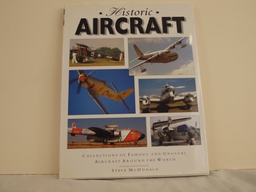 Stock image for Historic Aircraft Collections of Famous and Unusual Aircraft from Around the World for sale by Ergodebooks